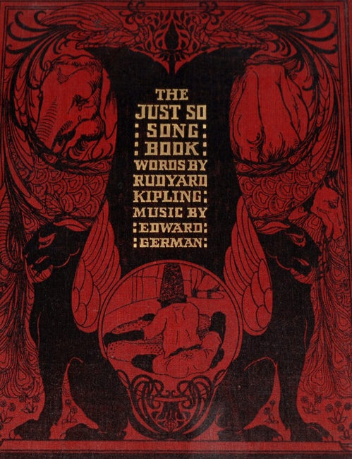 Item #00136 Just So Song Book, The. Rudyard KIPLING, Edward German.