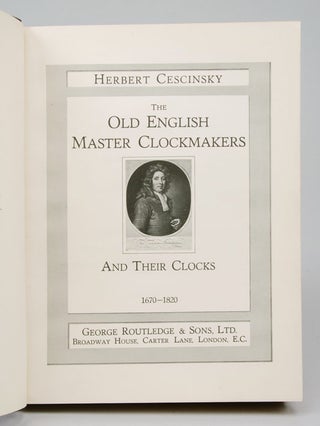 Item #00840 Old English Master Clockmakers and Their Clocks 1670-1820, The. Herbert CESCINSKY