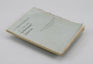 Critical Examination of Dr. G. Birkbeck Hill’s “Johnsonian” Editions issued by the Clarendon Press, Oxford, A