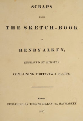 Scraps From the Sketch-Book of Henry Alken