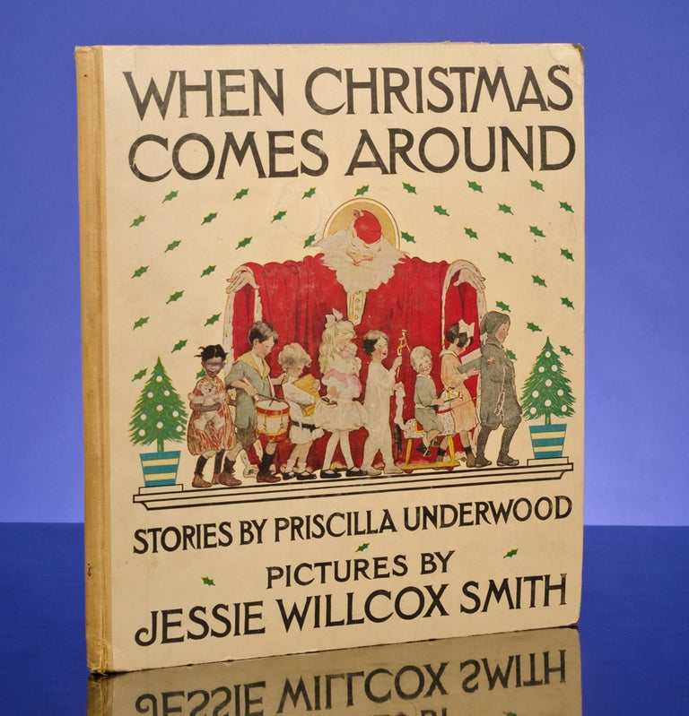 Item #02718 When Christmas Comes Around. JESSIE WILLCOX SMITH, Priscilla UNDERWOOD.