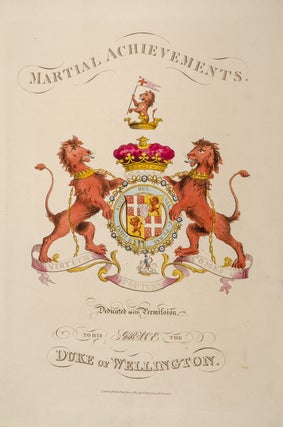 Martial Achievements of Great Britain and Her Allies; from 1799 to 1815, The