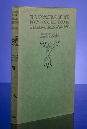 Item #03589 Springtide of Life, The. Arthur RACKHAM, Algernon Charles SWINBURNE