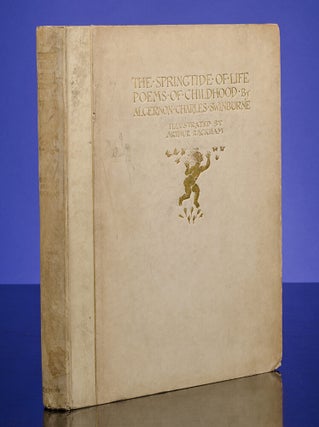 Item #03648 Springtide of Life, The. Arthur RACKHAM, Algernon Charles SWINBURNE, Edmund GOSSE