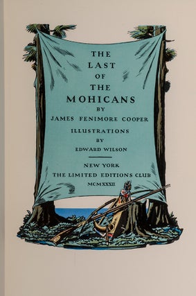 Item #03663 Last of the Mohicans, The. James Fenimore COOPER, LIMITED EDITIONS CLUB, Edward WILSON