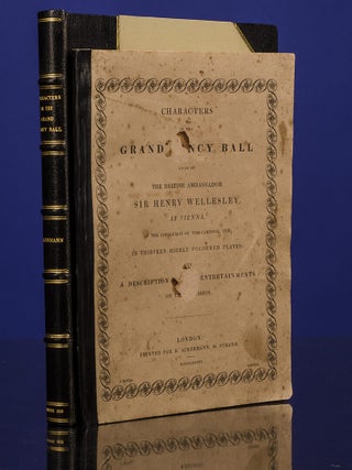 Characters in the Grand Fancy Ball Given by the British Ambassador Sir Henry Wellesley, at Vienna, at the Conclusion of the Carnival 1826;