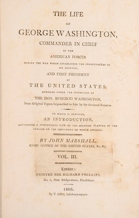 Life of George Washington Commander in Chief of the American forces during the war which established the independence of his country, and first President of the United States, The