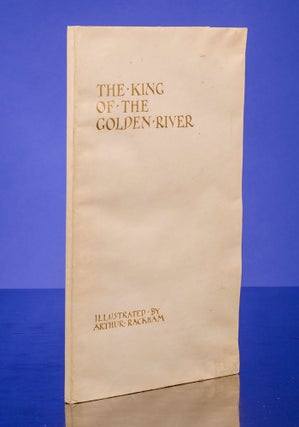 Item #04065 King of the Golden River, The. Arthur RACKHAM, John Ruskin