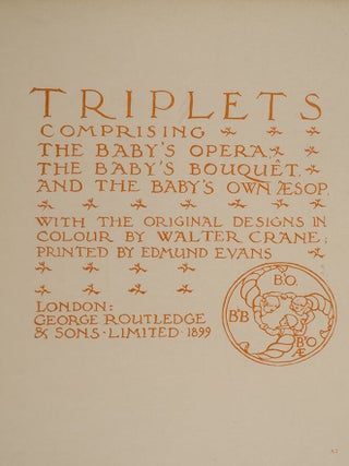 Triplets: Comprising The Baby's Opera, The Baby's Bouquet, and the Baby's Own Æsop
