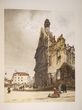Picturesque Architecture in Paris, Ghent, Antwerp, Rouen &c.