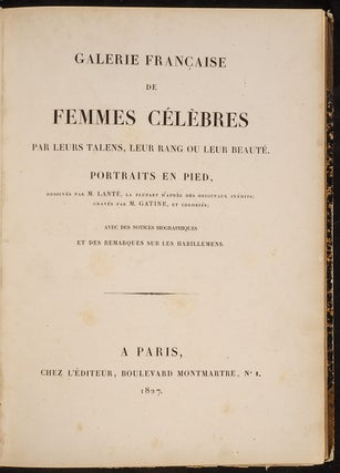 Galerie Francaise de Femmes Célèbres par leurs talens, leur rang ou leur beautè.