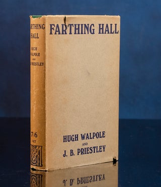Item #04946 Farthing Hall. Hugh WALPOLE, J. B. PRIESTLEY