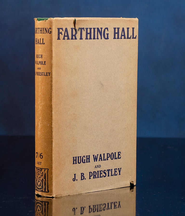 Item #04946 Farthing Hall. Hugh WALPOLE, J. B. PRIESTLEY.