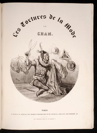 Item #05034 Les Tortures de la Mode. CHAM, Charles Amédée de No&eacute