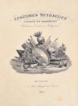 Costumes Belgiques, Civils, Militaires, Religieux, Anciens et Modernes