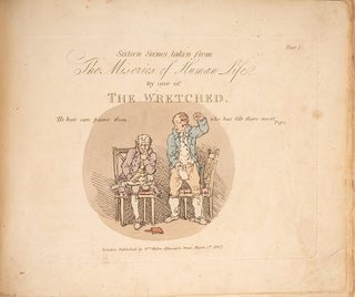 Sixteen Scenes taken from The Miseries of Human Life. By one of the Wretched