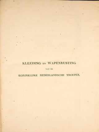 Beschrijving hoedanig de Koninklijke Nederlandsche troepen en alle in militaire betrekking staande personen gekleed, geëquipeerd en gewapend zijn
