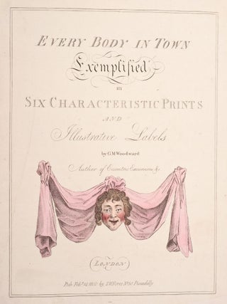 Every Body Out Of Town exemplified in six characteristic prints and illustrative labels [with] Every Body In Town exemplified in six characteristic prints and illustrative labels
