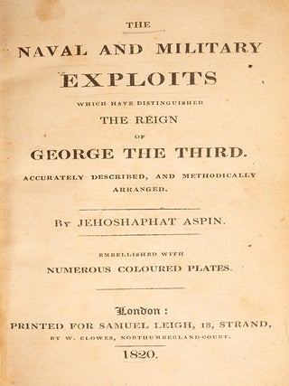 Naval and Military Exploits Which Have Distinguished the Reign of George the Third, The