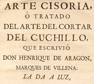 Item #05739 Arte cisoria o tratado del arte del cortar del cuchillo, Enrique de VILLENA