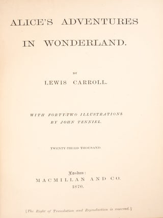 Alice&rsquo;s Adventures in Wonderland. [And:] Through the Looking-Glass, and What Alice Found There