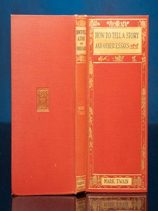 Item #06550 How to Tell a Story and other Essays. Mark TWAIN, Samuel Langhorne CLEMENS