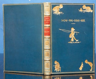 Item #06566 Now We Are Six. A. A. MILNE, Ernest H. SHEPARD, RIVIÈRE, binders SON