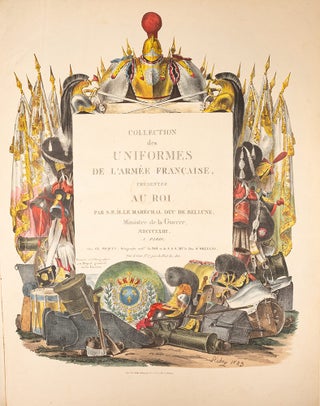 Collection des uniformes de l'Armée Francaise présentée au Roi